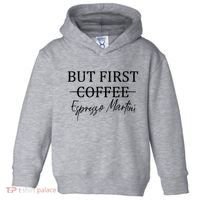 Retro But First Coffee Espresso Martini Funny Drinking Lover Toddler Hoodie thumb 0