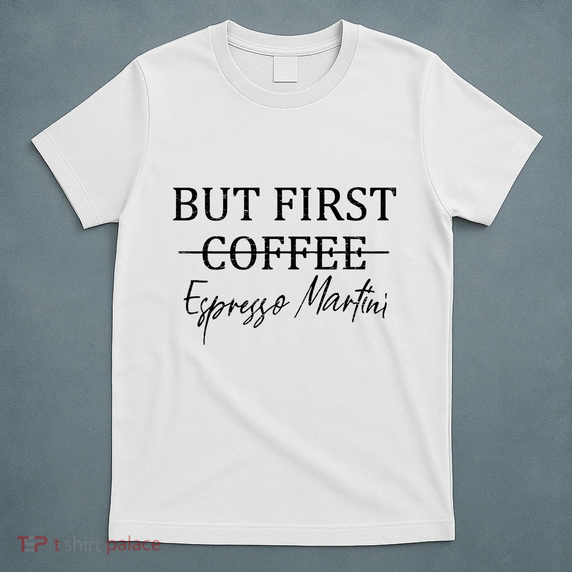 Retro But First Coffee Espresso Martini Funny Drinking Lover T-Shirt