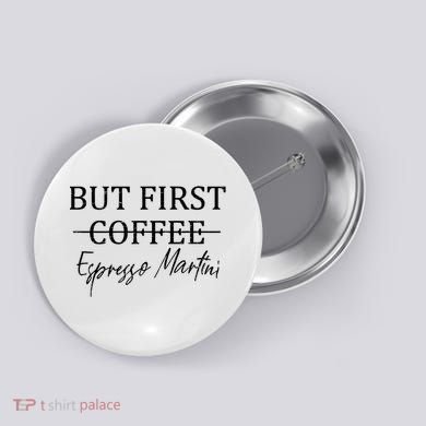 Retro But First Coffee Espresso Martini Funny Drinking Lover Button