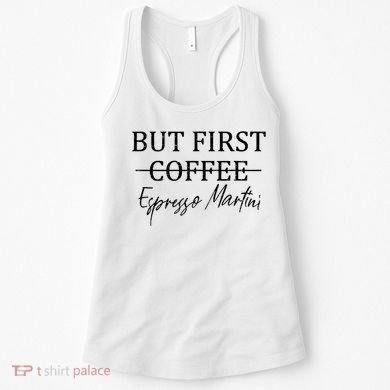 Retro But First Coffee Espresso Martini Funny Drinking Lover Women's Tank Top