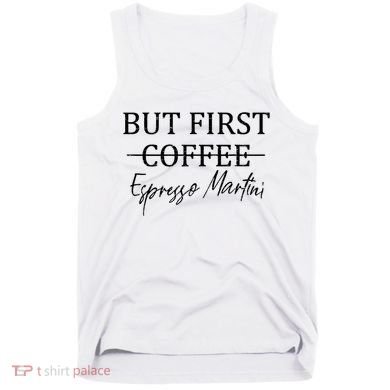 Retro But First Coffee Espresso Martini Funny Drinking Lover Tank Top
