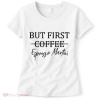 Retro But First Coffee Espresso Martini Funny Drinking Lover Women's T-Shirt thumb 0