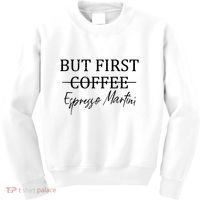 Retro But First Coffee Espresso Martini Funny Drinking Lover Kids Sweatshirt thumb 0