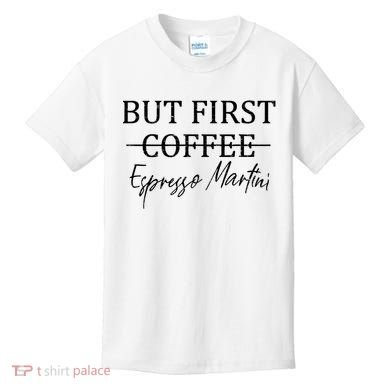 Retro But First Coffee Espresso Martini Funny Drinking Lover Kids T-Shirt