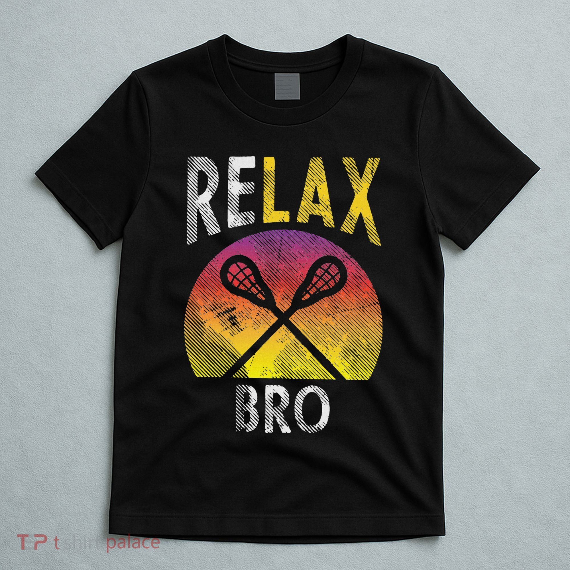 Relax Bro Funny Lacrosse Sayings Lax Player Coach Team Gift T-Shirt