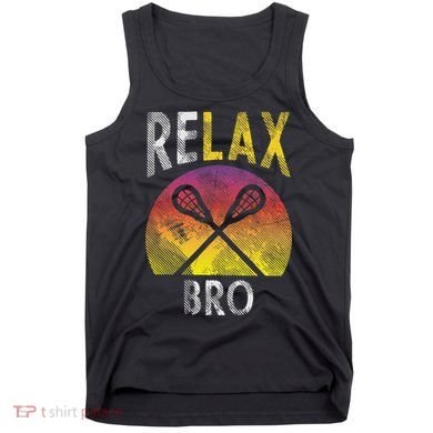 Relax Bro Funny Lacrosse Sayings Lax Player Coach Team Gift Tank Top