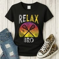 Relax Bro Funny Lacrosse Sayings Lax Player Coach Team Gift Women's T-Shirt thumb 3