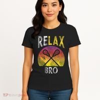 Relax Bro Funny Lacrosse Sayings Lax Player Coach Team Gift Women's T-Shirt thumb 4