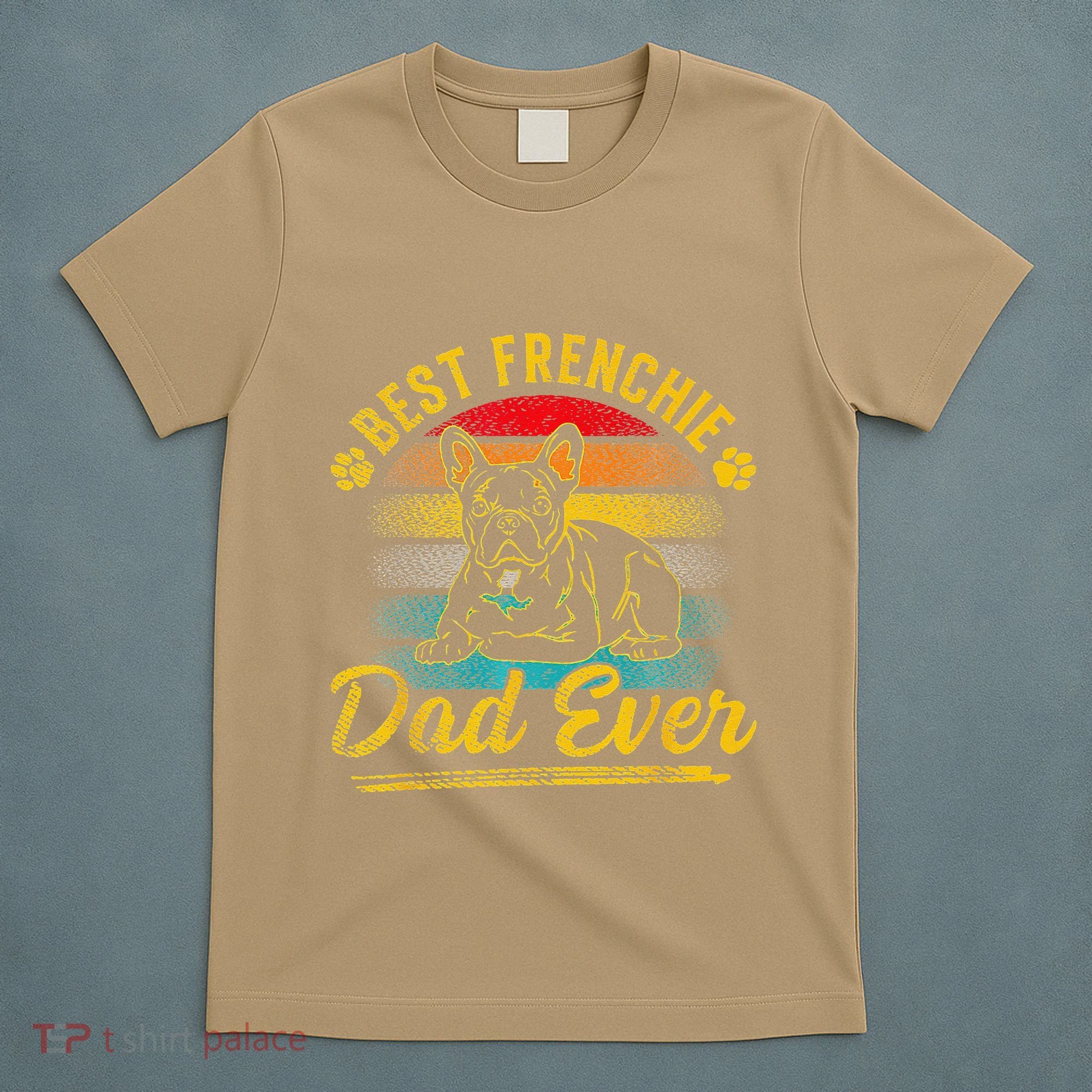 Retro Best Frenchie Dad Ever French Bulldog Dog Fathers Day T-Shirt