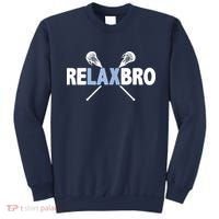 RELAX BRO Funny Lacrosse Player Lax Lover Joke Sweatshirt thumb 0