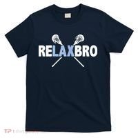 RELAX BRO Funny Lacrosse Player Lax Lover Joke T-Shirt thumb 0