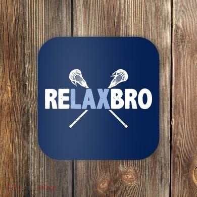 RELAX BRO Funny Lacrosse Player Lax Lover Joke Coaster