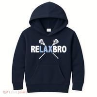 RELAX BRO Funny Lacrosse Player Lax Lover Joke Kids Hoodie thumb 0