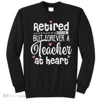 Retired But Forever A Teacher At Heart Funny Retired Teacher Sweatshirt thumb 0