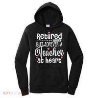Retired But Forever A Teacher At Heart Funny Retired Teacher Women's Hoodie thumb 0