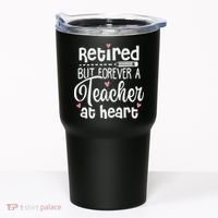 Retired But Forever A Teacher At Heart Funny Retired Teacher Tumbler thumb 0