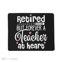 Retired But Forever A Teacher At Heart Funny Retired Teacher Mousepad thumb 0