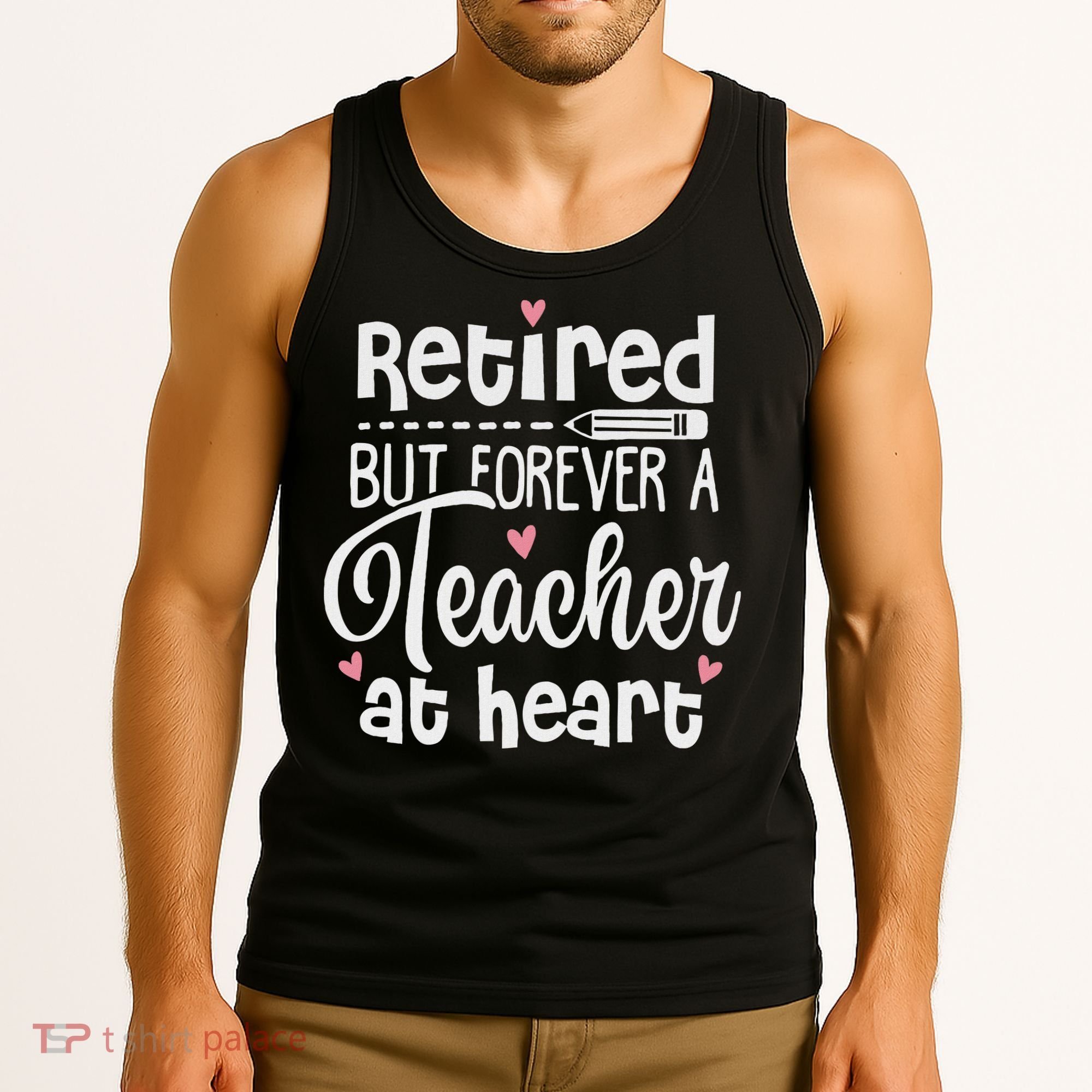Retired But Forever A Teacher At Heart Funny Retired Teacher Tank Top
