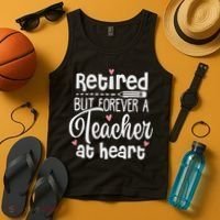 Retired But Forever A Teacher At Heart Funny Retired Teacher Tank Top thumb 4