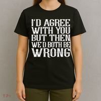 Rude But Funny Sarcastic Saying Quote Funny Classic T-Shirt thumb 4