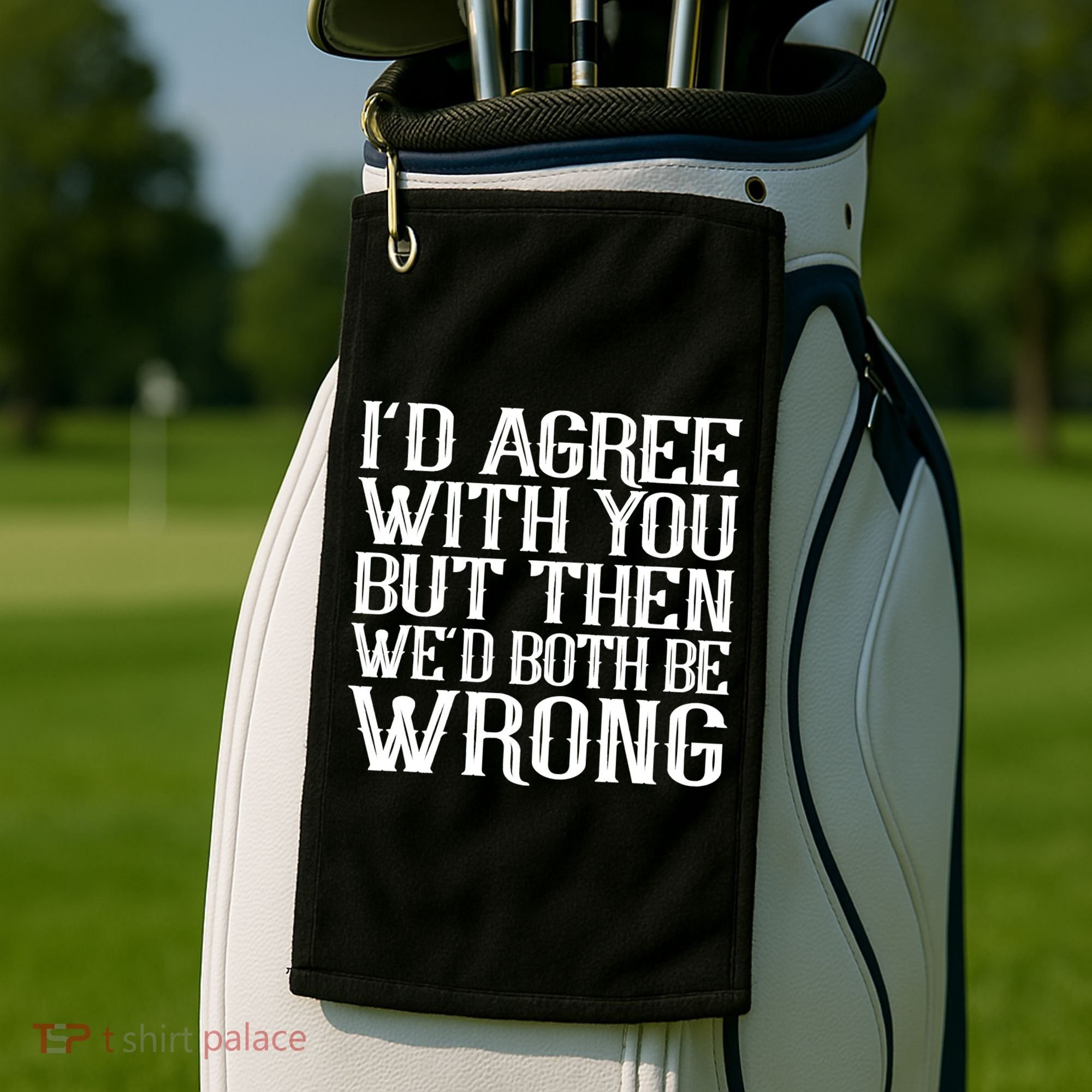 Rude But Funny Sarcastic Saying Quote Funny Classic Golf Towel
