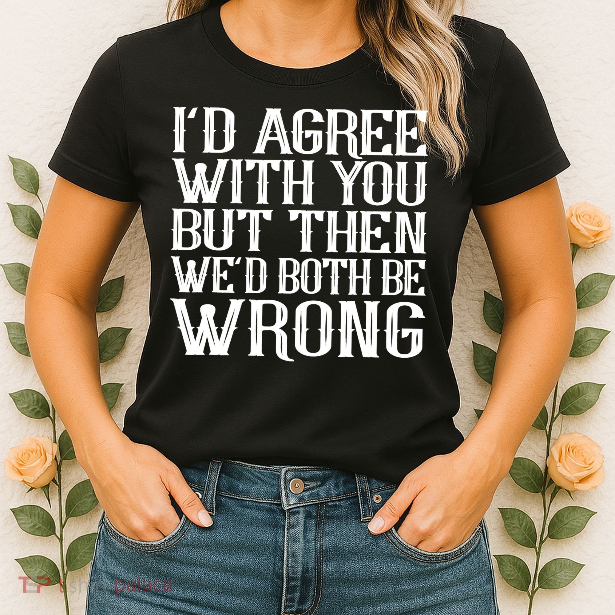 Rude But Funny Sarcastic Saying Quote Funny Classic Women's T-Shirt