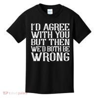 Rude But Funny Sarcastic Saying Quote Funny Classic Kids T-Shirt thumb 0