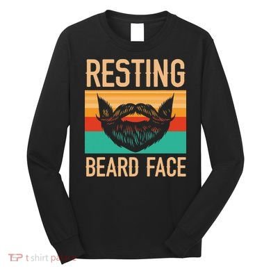 Resting Beard Face Beard Lover Bearded Guy Mustache Long Sleeve Shirt