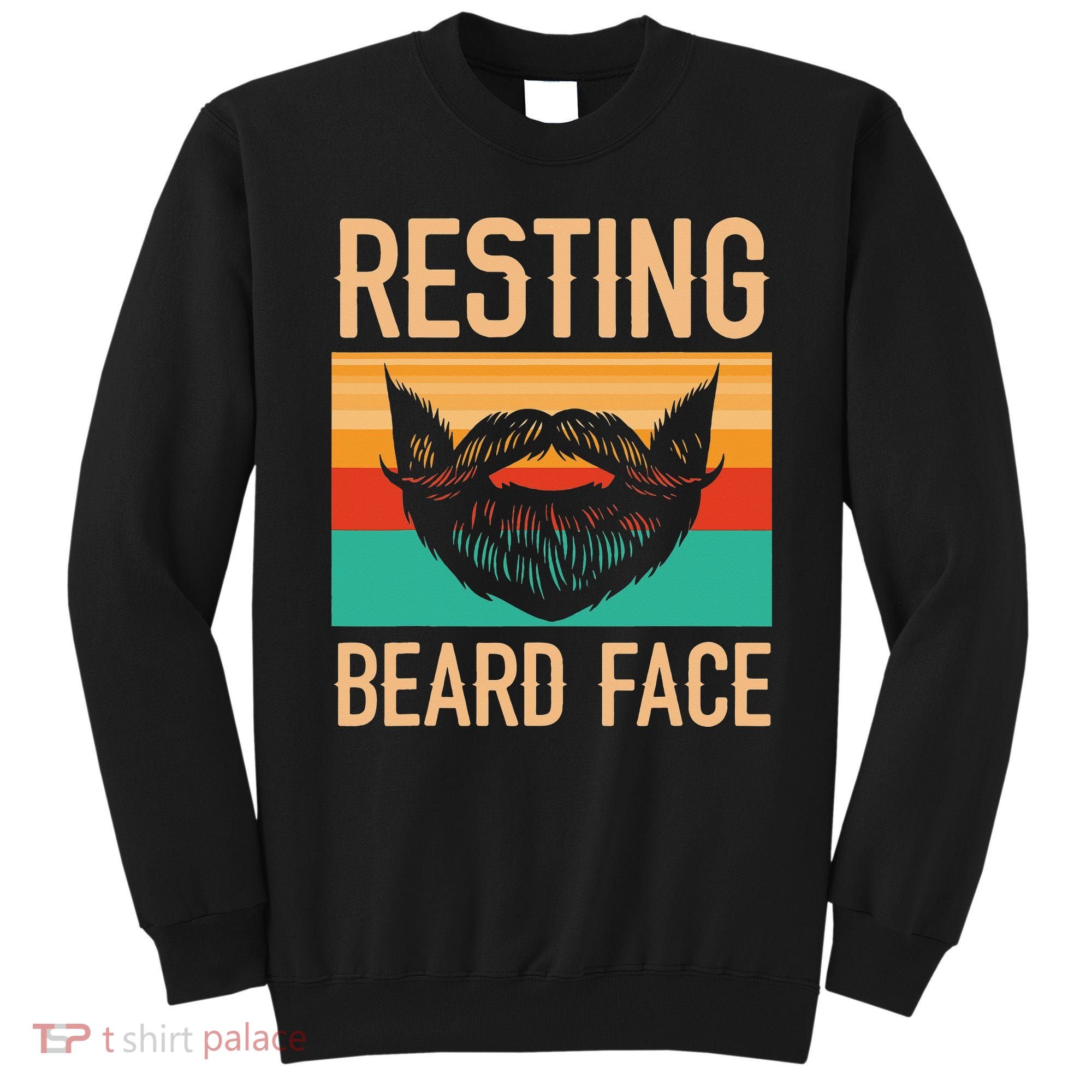 Resting Beard Face Beard Lover Bearded Guy Mustache Sweatshirt