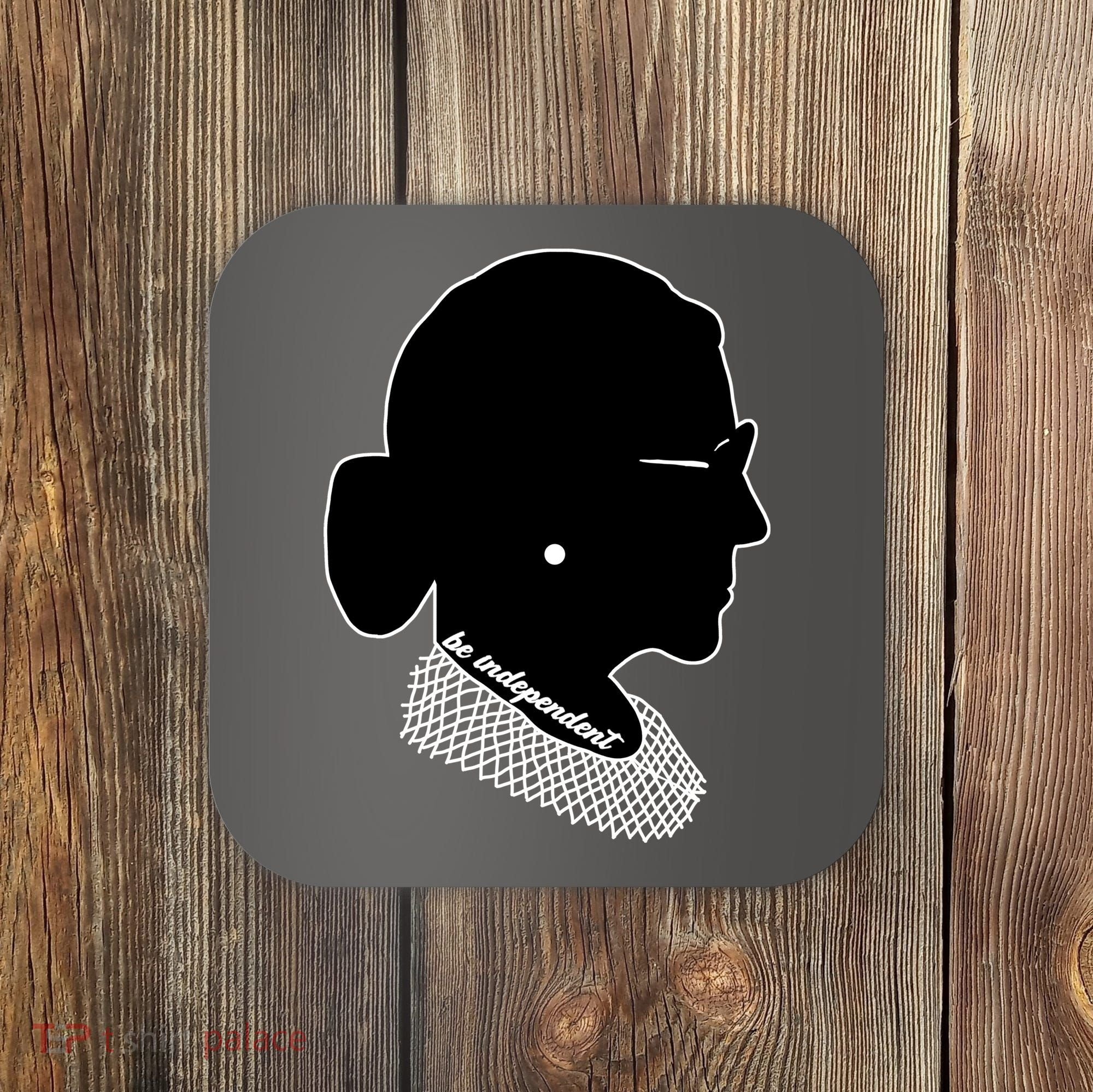 RBG Be Independent Classic Ruth Ginsburg Coaster