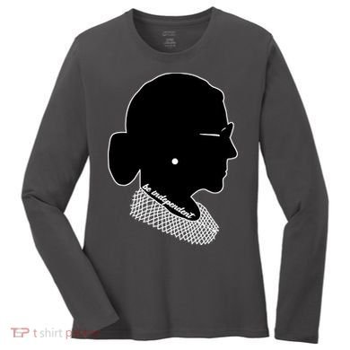 RBG Be Independent Classic Ruth Ginsburg Women's Long Sleeve Shirt