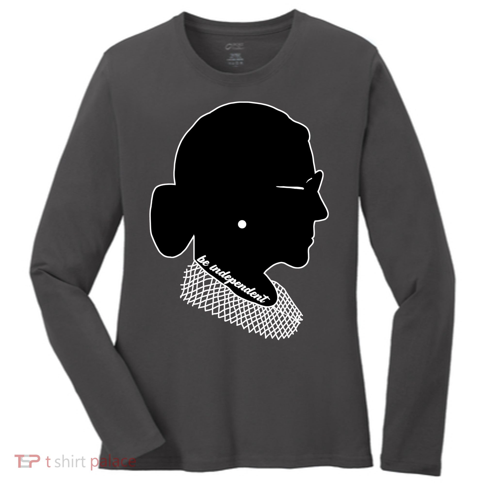 RBG Be Independent Classic Ruth Ginsburg Women's Long Sleeve Shirt