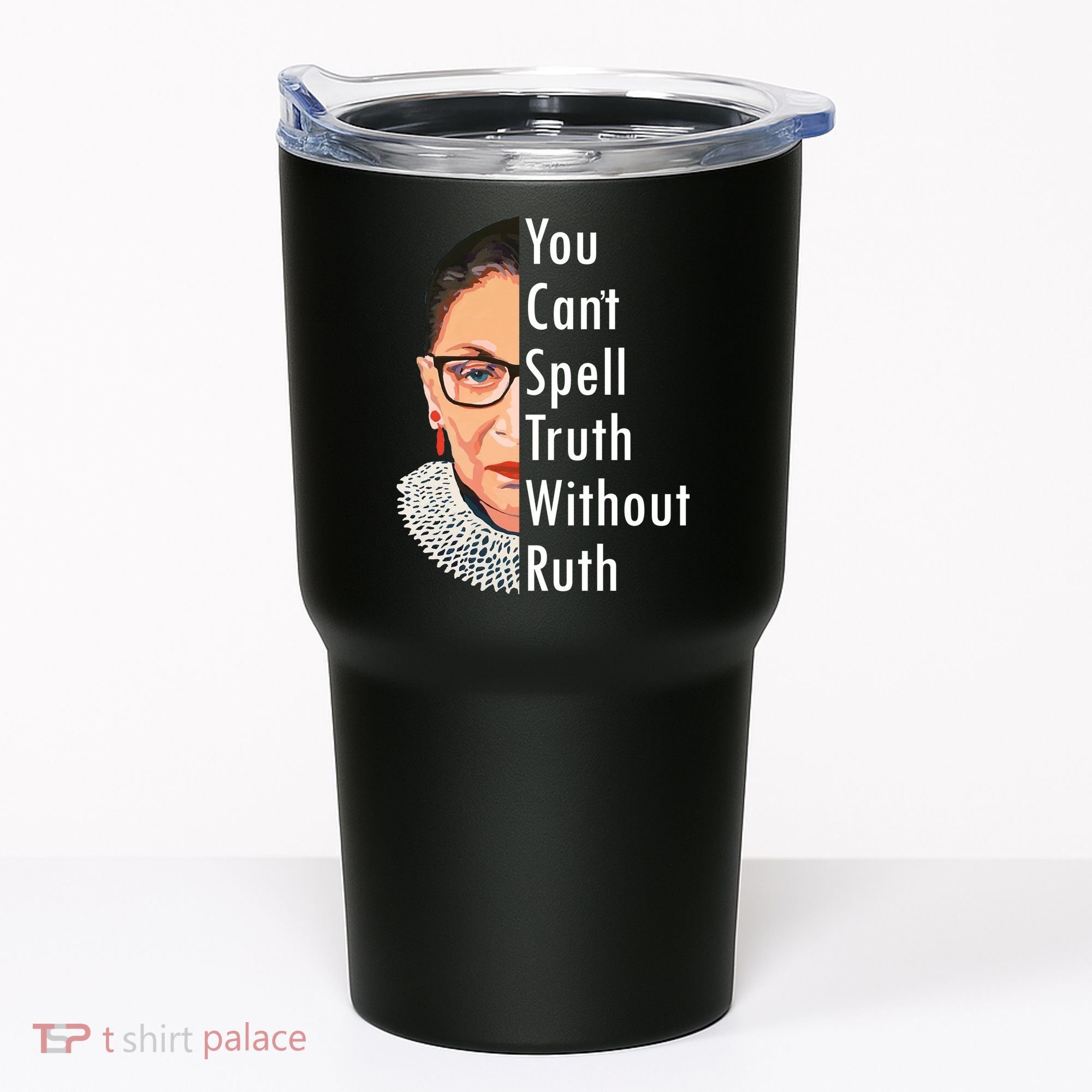 RBG Can't Spell Truth With Ruth Ginsburg Supreme Tumbler