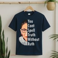 RBG Can't Spell Truth With Ruth Ginsburg Supreme T-Shirt thumb 2