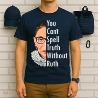 RBG Can't Spell Truth With Ruth Ginsburg Supreme T-Shirt thumb 6