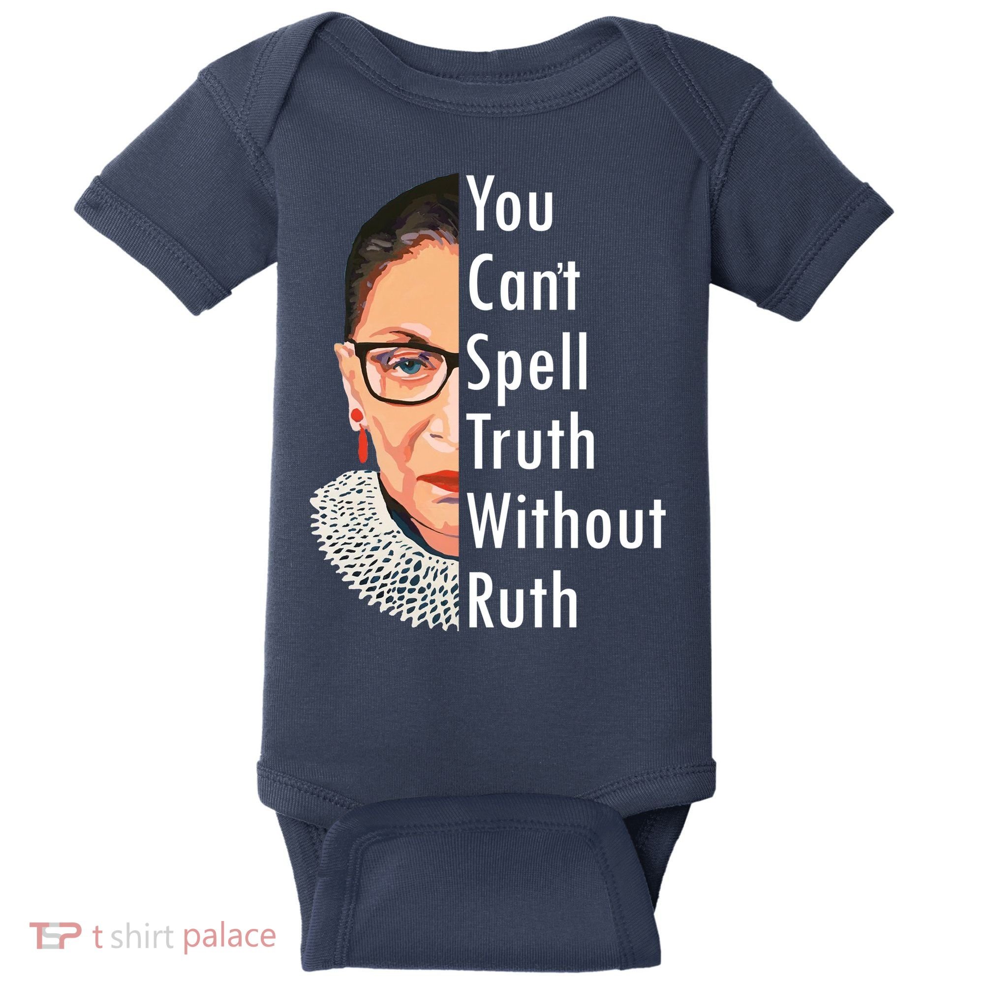 RBG Can't Spell Truth With Ruth Ginsburg Supreme Baby Bodysuit