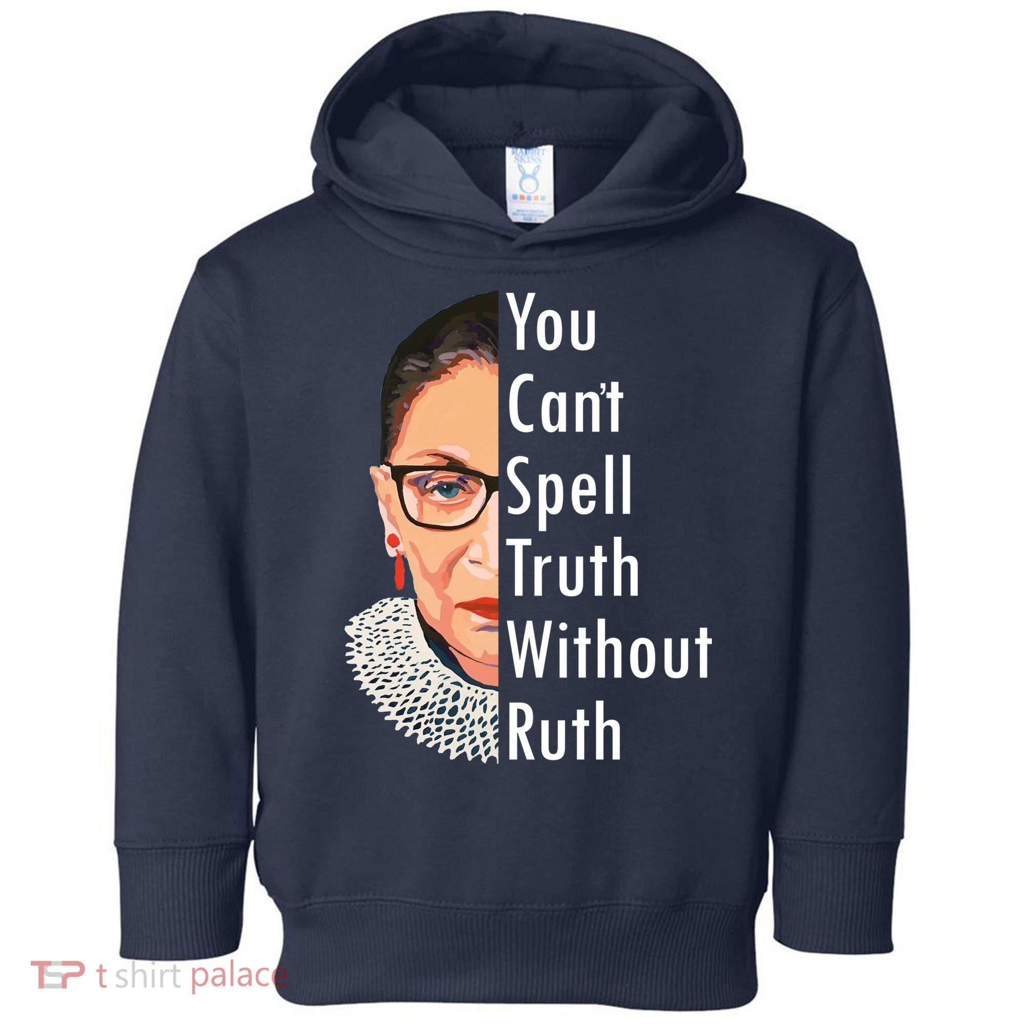 RBG Can't Spell Truth With Ruth Ginsburg Supreme Toddler Hoodie