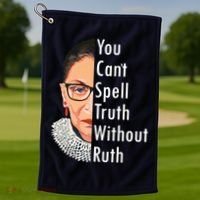 RBG Can't Spell Truth With Ruth Ginsburg Supreme Golf Towel thumb 1