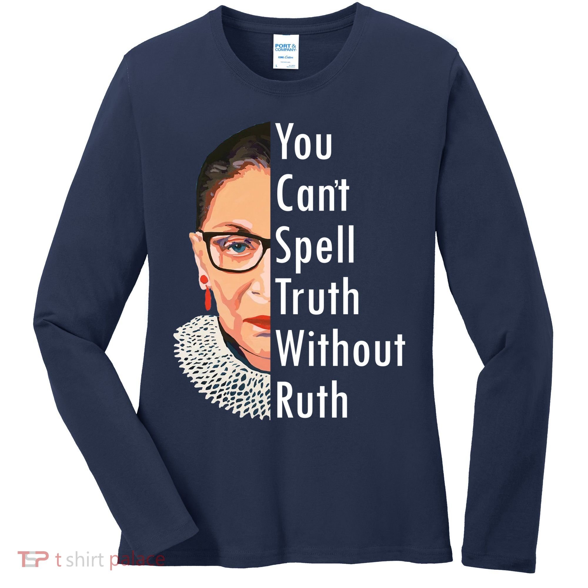 RBG Can't Spell Truth With Ruth Ginsburg Supreme Women's Long Sleeve Shirt
