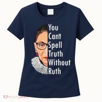 RBG Can't Spell Truth With Ruth Ginsburg Supreme Women's T-Shirt thumb 0
