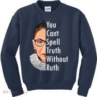 RBG Can't Spell Truth With Ruth Ginsburg Supreme Kids Sweatshirt thumb 0