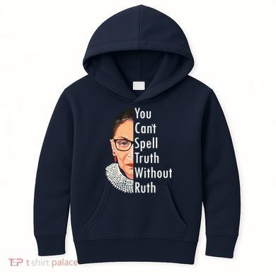 RBG Can't Spell Truth With Ruth Ginsburg Supreme Kids Hoodie