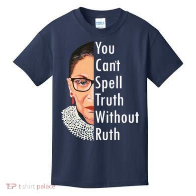 RBG Can't Spell Truth With Ruth Ginsburg Supreme Kids T-Shirt