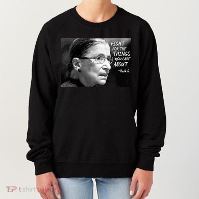 RBG Fight for the Things You Care About fff Women's Sweatshirt