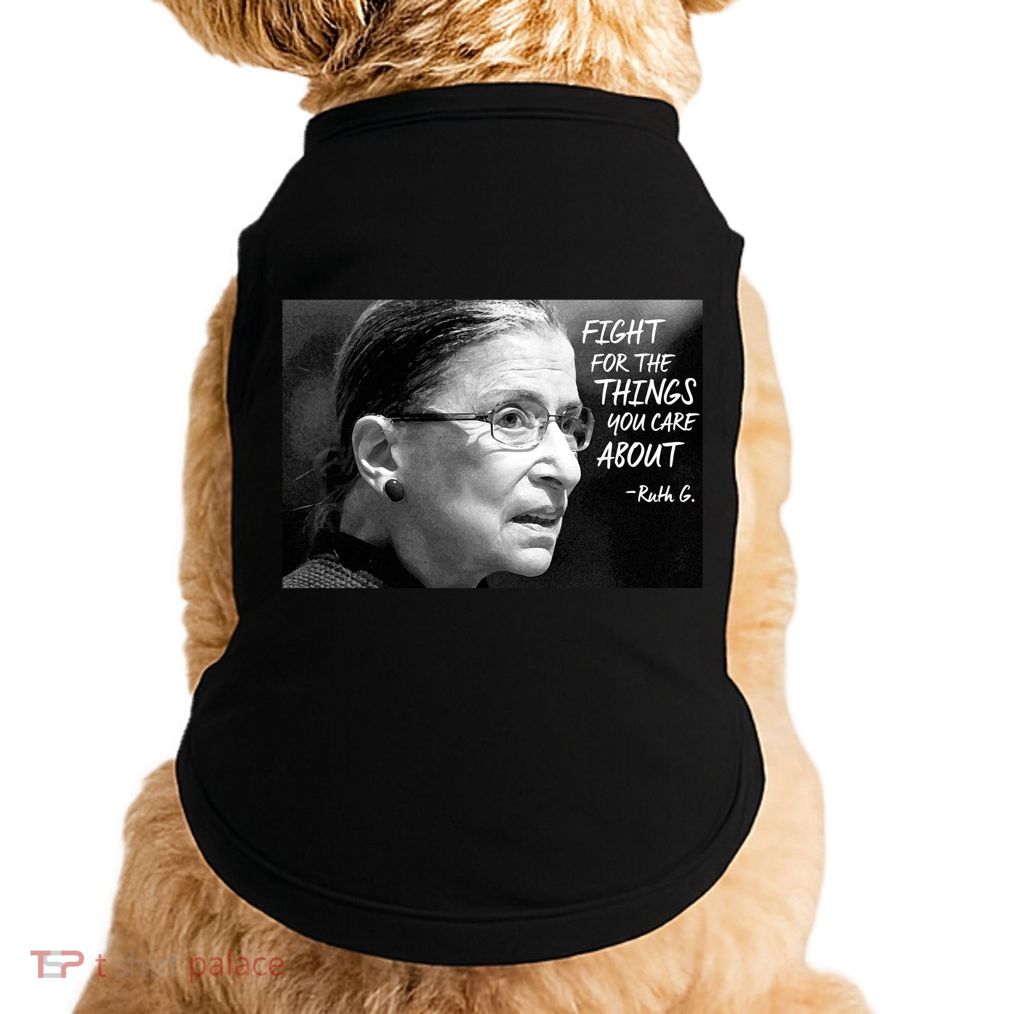 RBG Fight for the Things You Care About fff Doggie Tank