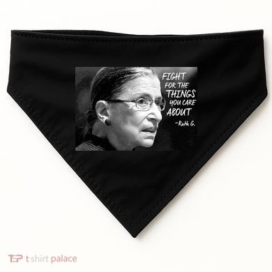 RBG Fight for the Things You Care About fff USA-Made Doggie Bandana