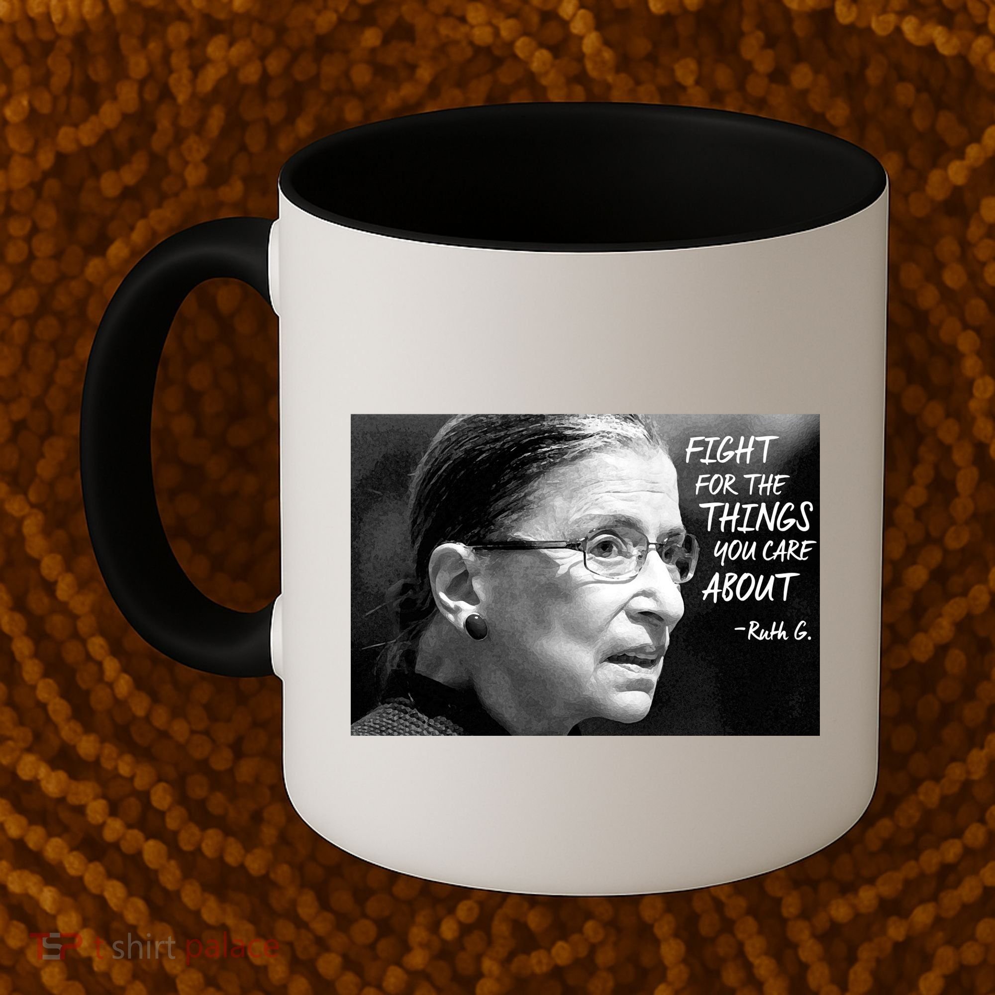 RBG Fight for the Things You Care About fff Coffee Mug