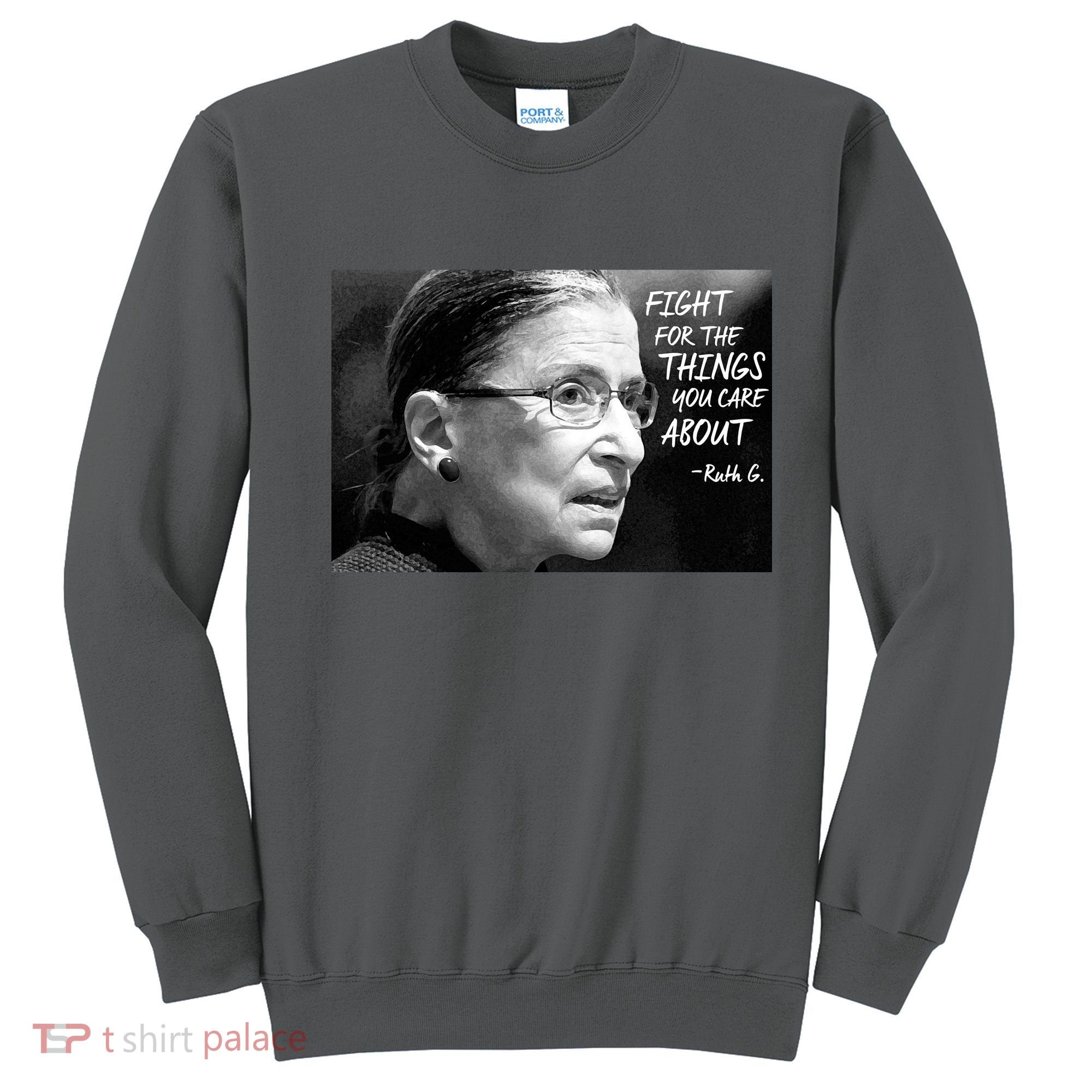 RBG Fight for the Things You Care About fff Sweatshirt