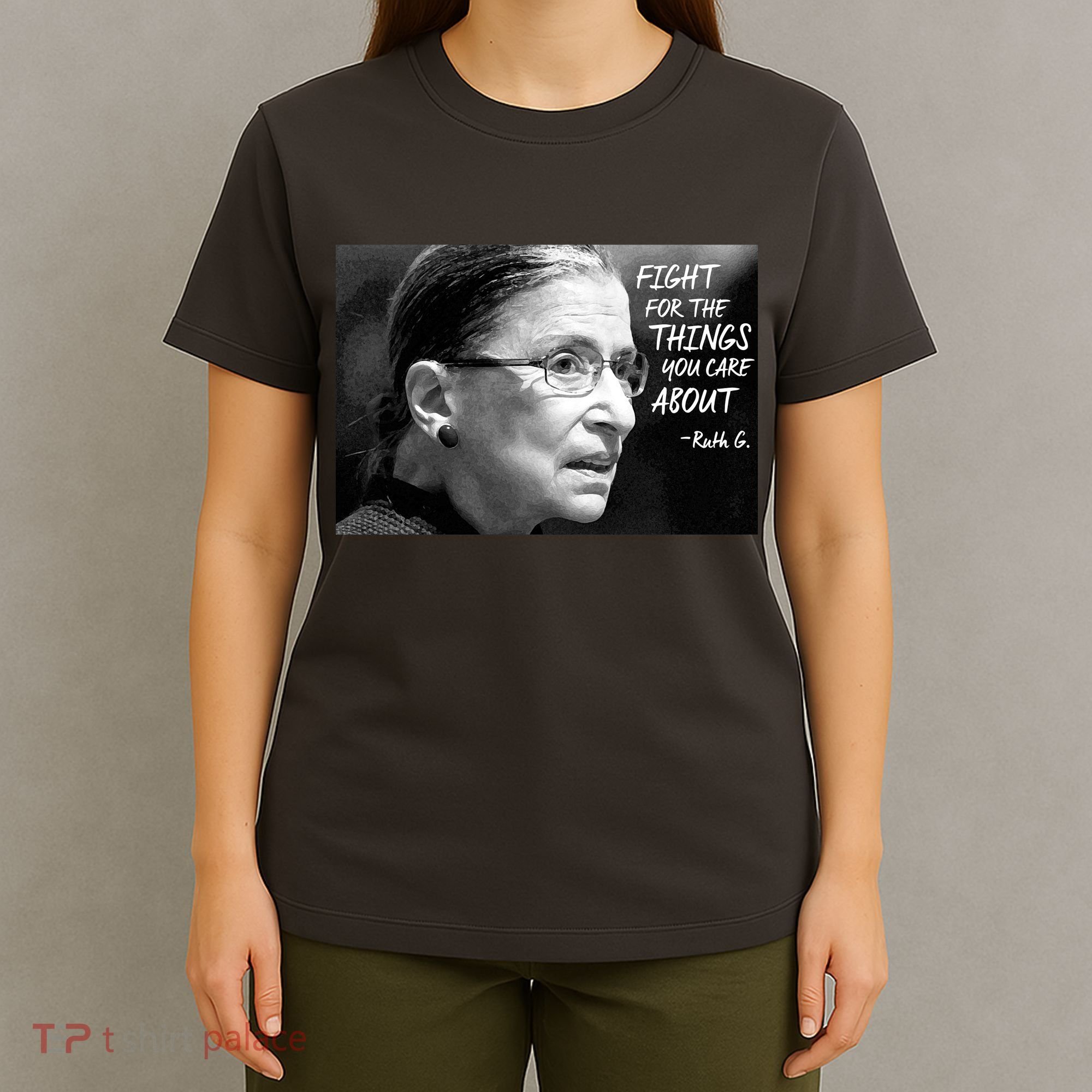 RBG Fight for the Things You Care About fff T-Shirt