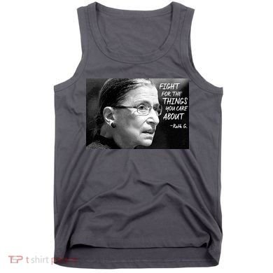 RBG Fight for the Things You Care About fff Tank Top